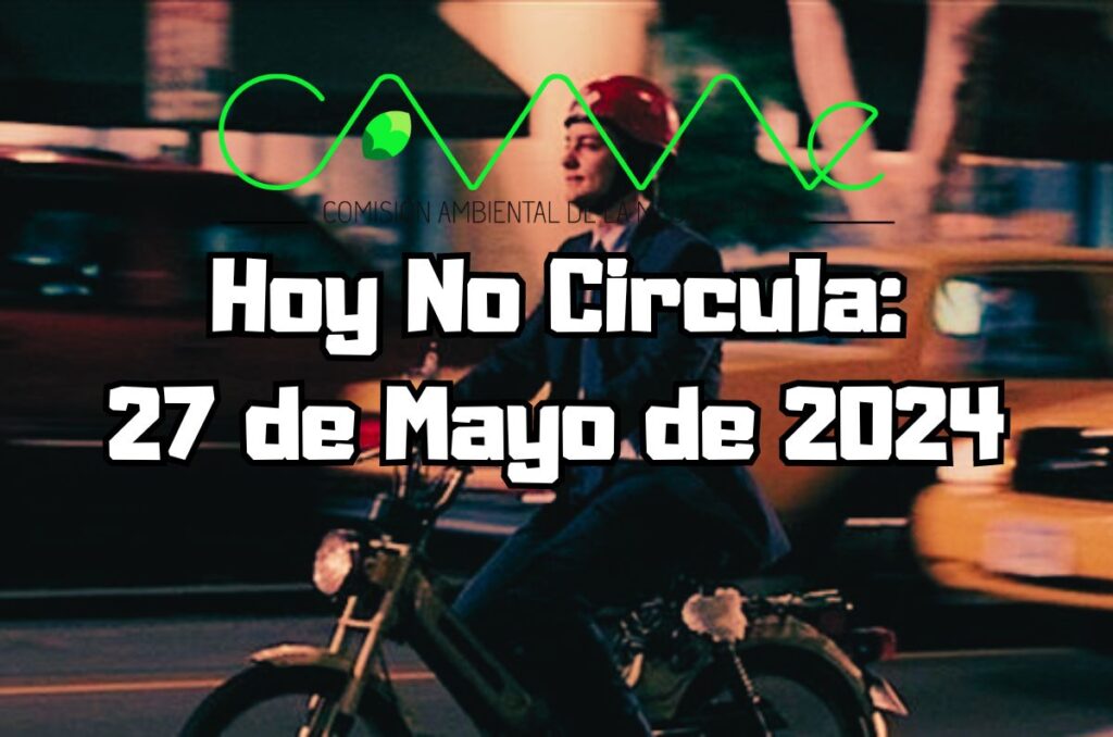 Hoy No Circula - Lunes 27 de mayo de 2024