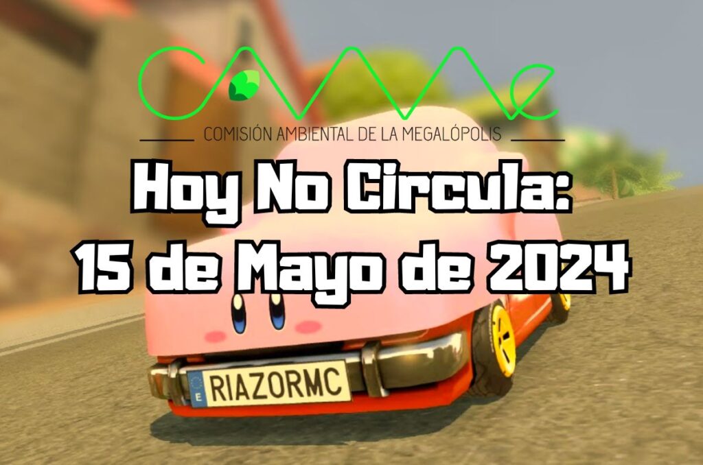 Hoy No Circula - Miércoles 15 de mayo de 2024