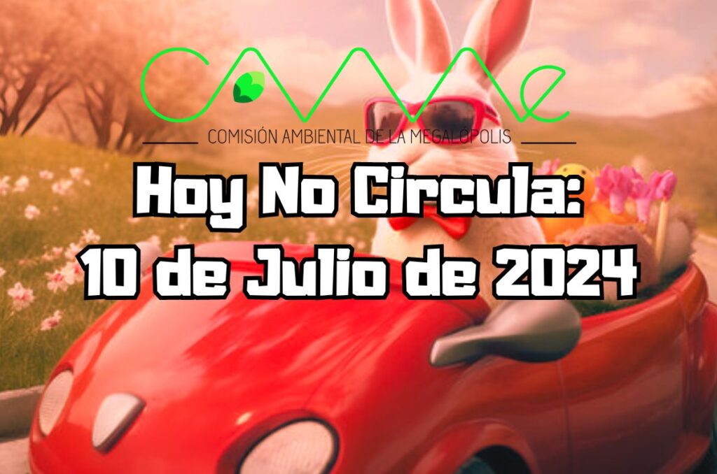 Hoy No Circula - Miércoles 10 de julio de 2024