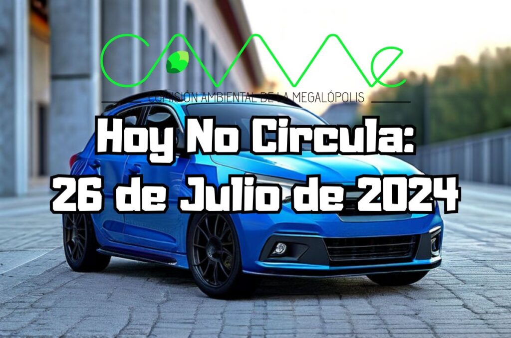 Hoy No Circula - Viernes 26 de julio de 2024