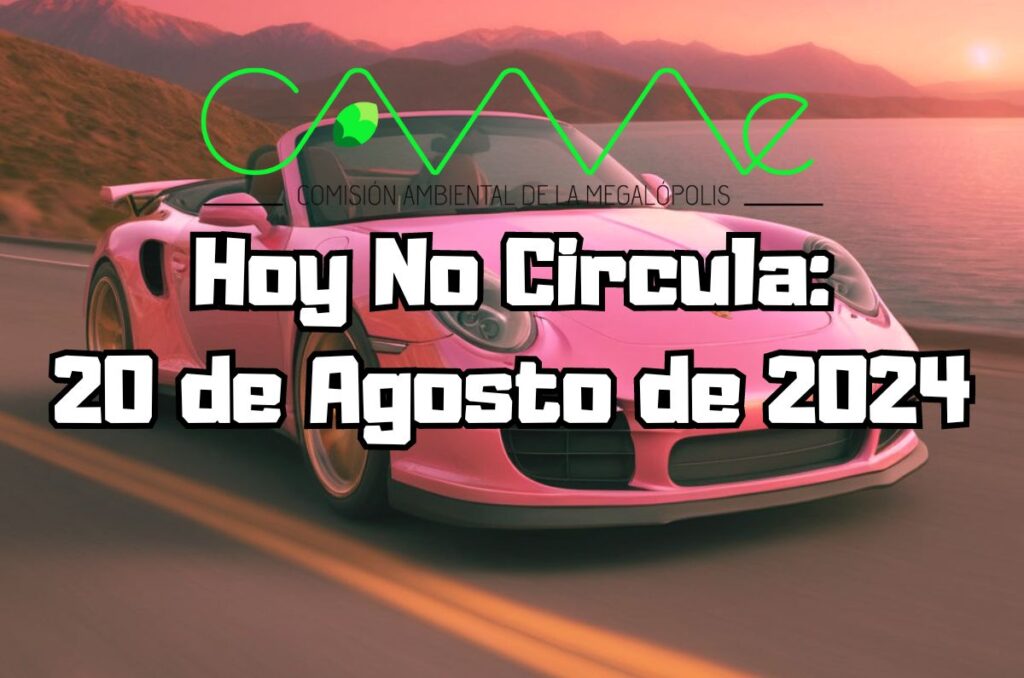 Hoy No Circula - Martes 20 de agosto de 2024