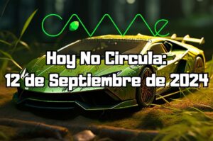 Hoy No Circula: Jueves 12 de septiembre de 2024