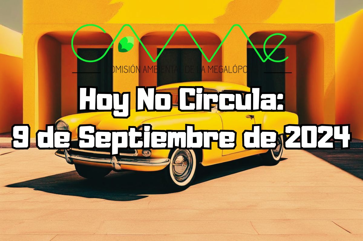 Hoy No Circula: Lunes 9 de septiembre de 2024