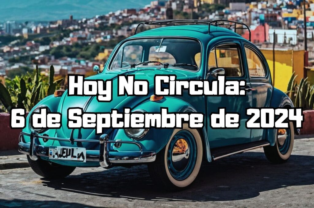 Hoy No Circula - Viernes 6 de septiembre de 2024