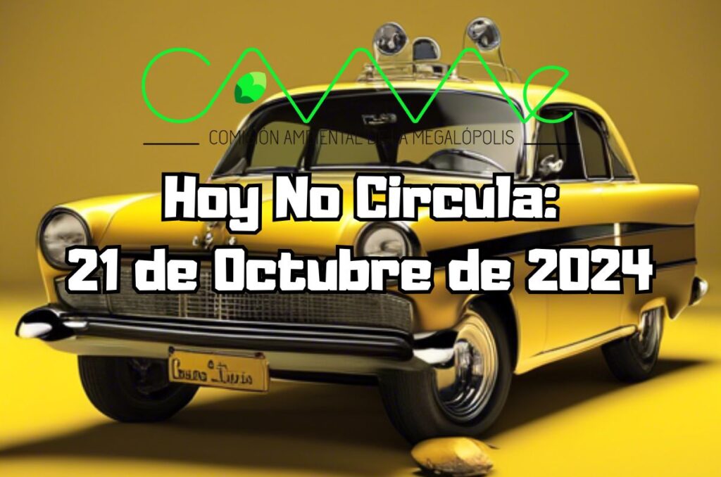 Hoy No Circula - Lunes 21 de octubre de 2024