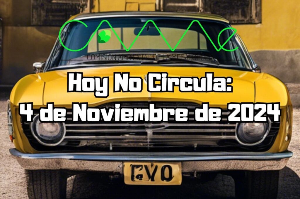 Hoy No Circula - Lunes 4 de noviembre de 2024