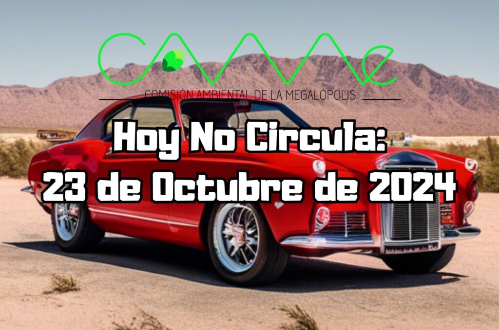 Hoy No Circula - Miércoles 23 de octubre de 2024