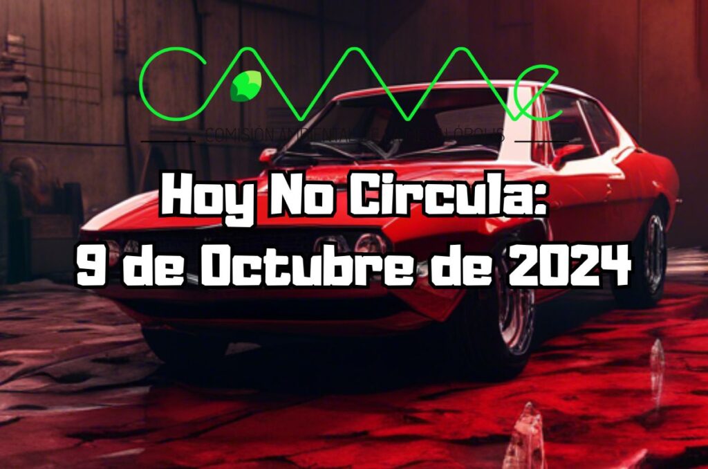 Hoy No Circula - Miércoles 9 de octubre de 2024