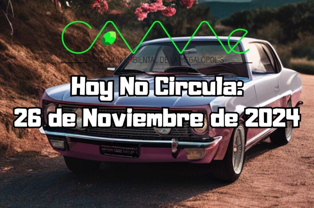 Hoy No Circula - Martes 26 de noviembre de 2024