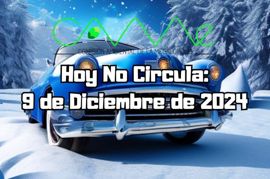 Hoy No Circula - Lunes 9 de diciembre de 2024