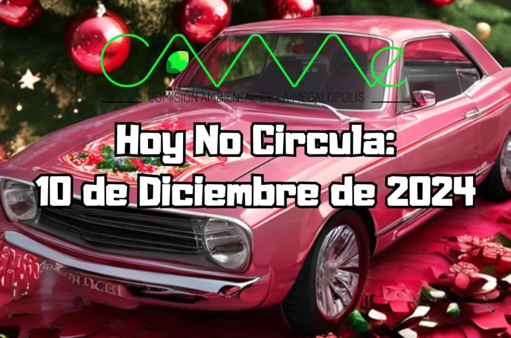 Hoy No Circula - Martes 10 de diciembre de 2024